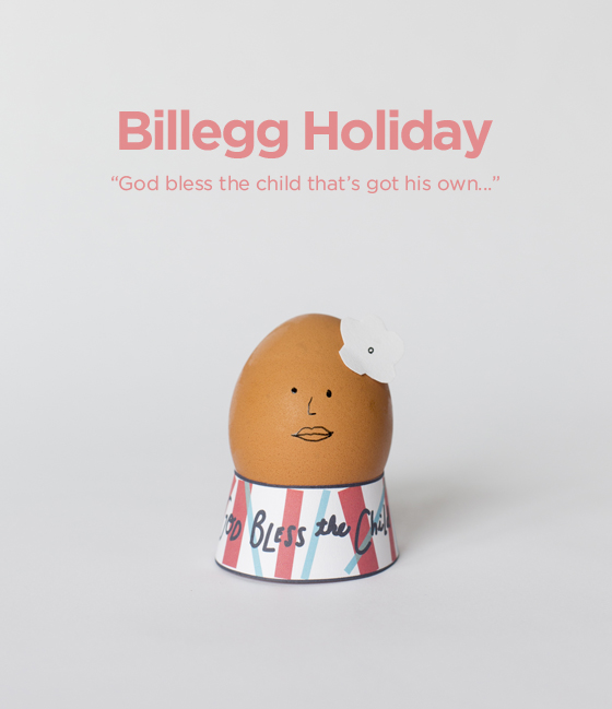 billie holiday egg - God bless the child that's got his own