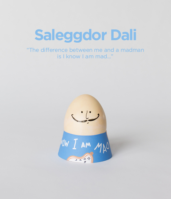 salvador dali egg - there is only one difference between me and a madman. the madman thinks he is sane. i know i am mad.